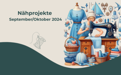 Nähprojekte September / Oktober 2024