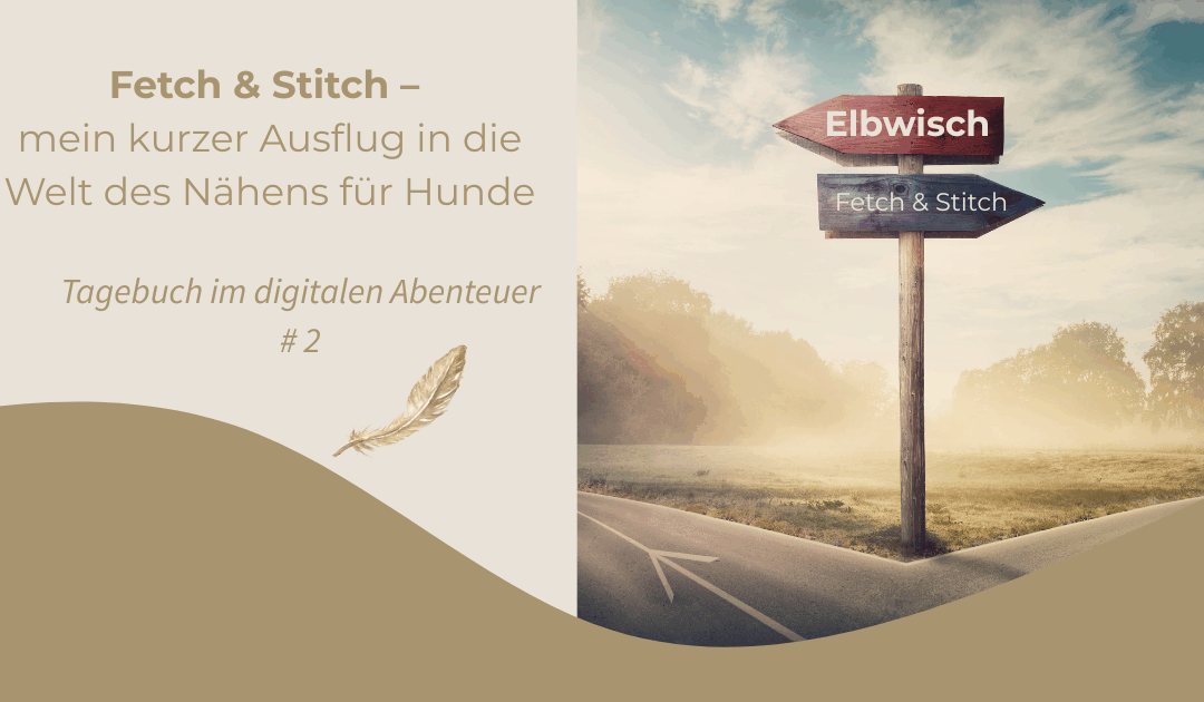 Fetch & Stitch – mein kurzer Ausflug in die Welt des Nähens für Hunde