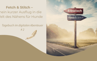 Fetch & Stitch – mein kurzer Ausflug in die Welt des Nähens für Hunde