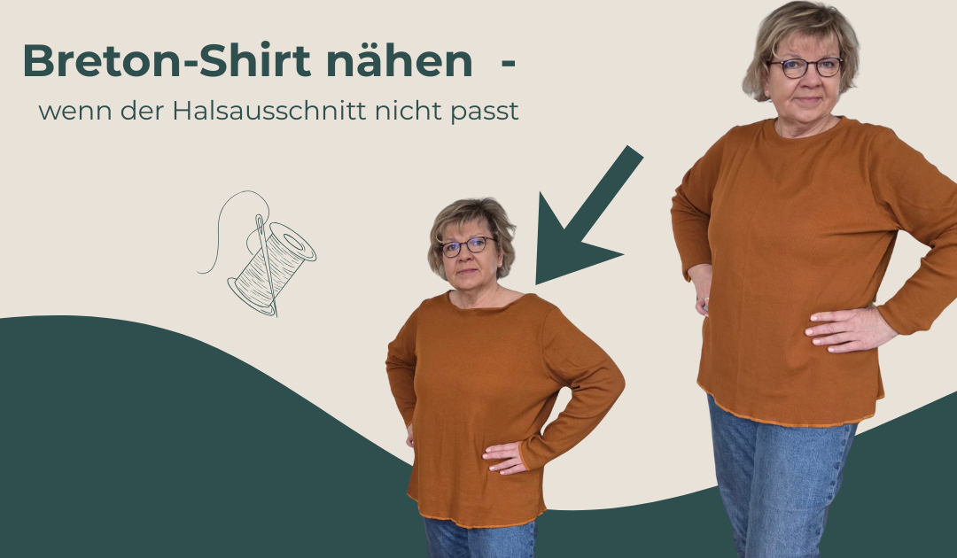 Breton-Shirt nähen – wenn der Halsausschnitt nicht passt