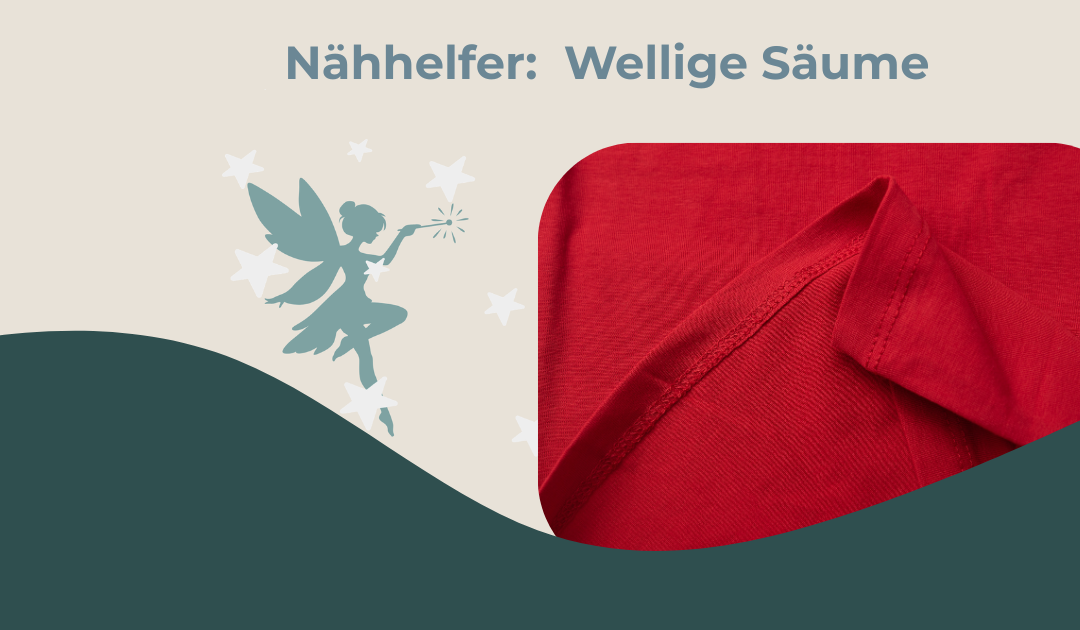 Nähhelfer: Wellige Säume