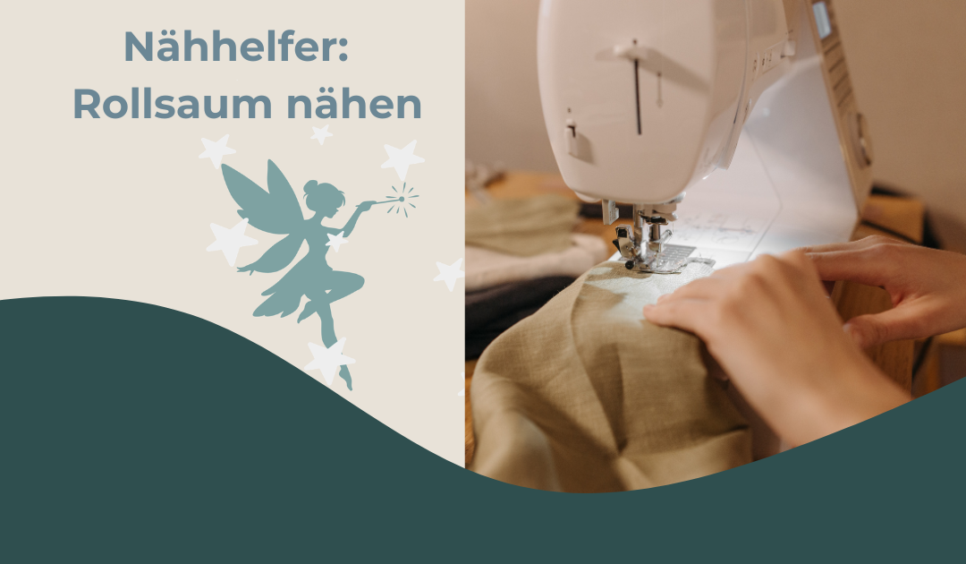 Nähhelfer: Rollsaum nähen