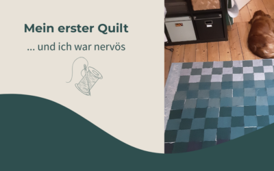 Mein erster Quilt – und ich war nervös